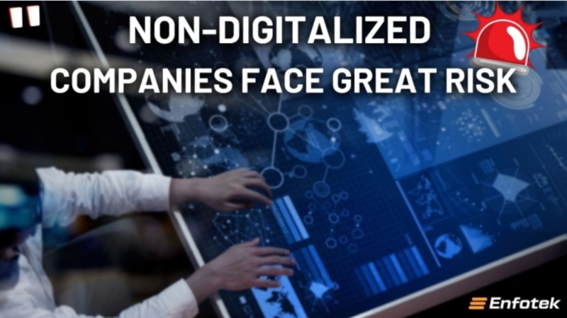 NON-DIGITALIZED COMPANIES FACE GREAT RISK