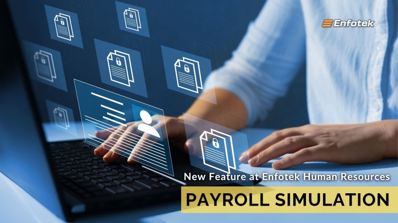 NEW FEATURE AT ENFOTEK HUMAN RESOURCES: PAYROLL SIMULATION