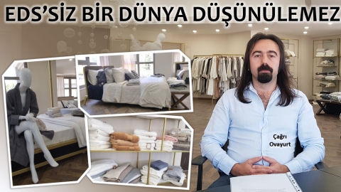 EDS’SİZ BİR DÜNYA DÜŞÜNÜLEMEZ