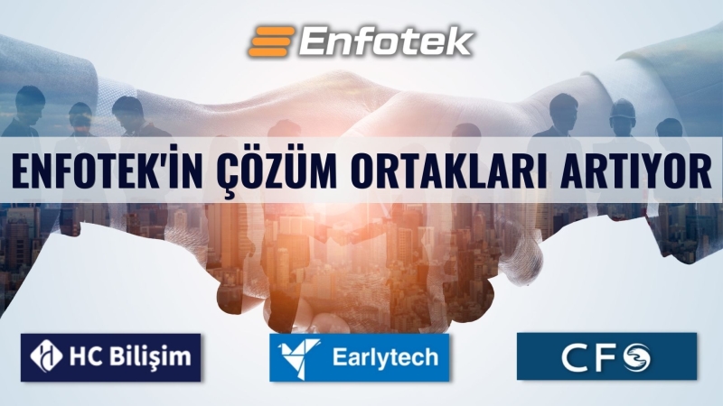 ENFOTEK’İN ÇÖZÜM  ORTAKLARI SAYISI ARTIYOR